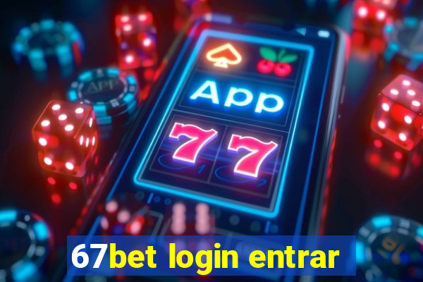 67bet login entrar